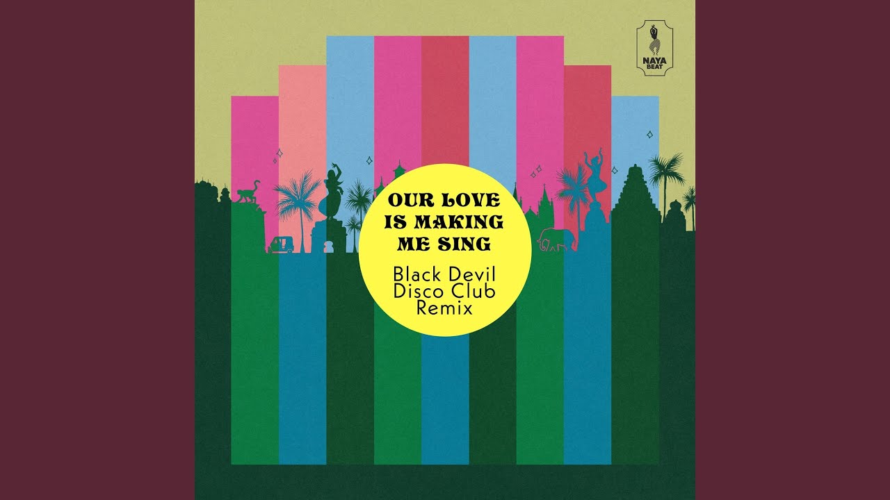 Watch Our Love Is Making Me Sing (Black Devil Disco Club Remix) on YouTube