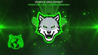 Kelypso & Ja¥en X District - Phantom (Cruz Control Remake)