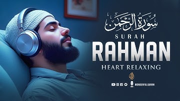Surah Ar-Rahman سورة الرحمن | Majestic Quran for Spiritual Calm and Deep Relaxation | WQ