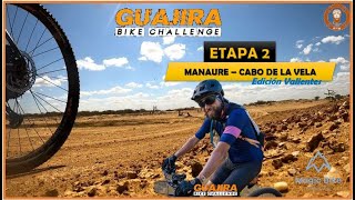 GUAJIRA BIKE CHALLENGE ETAPA 2 MANAURE - CABO DE LA VELA 70Km 2022 ElBarbasMTB ED VALIENTES