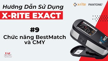 HDSD eXact 1: Chức năng BestMatch và cân bằng CMY