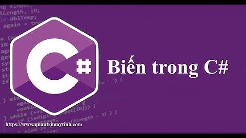 [Lập trình C# căn bản] - Bài 6: Biến trong C#