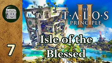 The Triumph of The Yaqut - The Talos Principle 2 DLC - Isle of the Blessed - Part 7