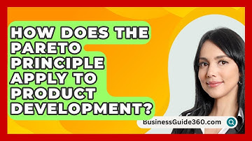 How Does The Pareto Principle Apply To Product Development? - BusinessGuide360.com