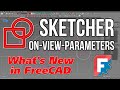 What’s New in FreeCAD – Sketcher On View Parameters