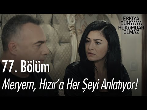 Meryem, Hızır'a her şeyi anlatıyor - Eşkıya Dünyaya Hükümdar Olmaz 77. Bölüm