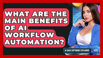 What Are the Main Benefits of AI Workflow Automation? | AI SaaS Software Explained News