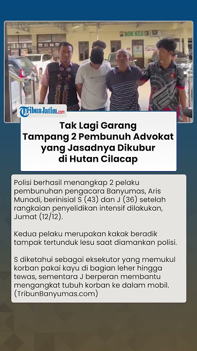 Download lagu TERTUNDUK LESU! Tampang Bengis 2 Pembunuh Advokat yang Jasad Korban Dikubur di Hutan Cilacap