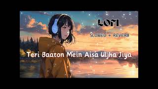 Teri Baaton mein Aisa Uljha Jiya song and Slowed and Reverb song and lyrics 😊😘