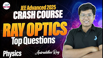 Ray Optics Top Questions for JEE Advanced 2025 | Physics | Crash Course | LIVE |@InfinityLearn-JEE
