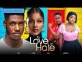 TO LOVE OR HATE - 2024 LATEST NOLLYWOOD MOVIE BY CHIDI DIKE|FRANCES NWABUNIKE|SHINE ROSEMAN|SAMIE