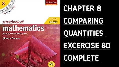 Class 8 Maths Ratna Sagar || Ex-8D COMPLETE || Ch-8 COMPARING QUANTITIES  || Monica Capoor