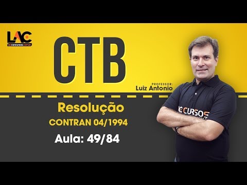 Aulas Grátis CTB - Resoluçao CONTRAN 04/1998  - Legislação de Transito - 49/84