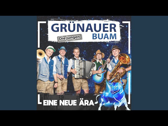 Jungen Grünauer Buam - Grünauer Zeit