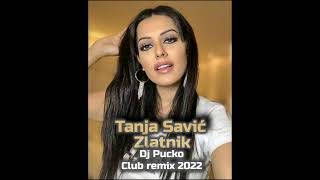 Tanja Savic Zlatnik Dj Pucko Remix 2022 V2