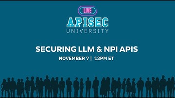 APIsec U Live: Securing LLM & NPS APIs