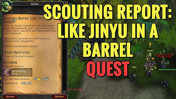 Scouting Report: Like Jinyu In A Barrel Quest (WoW MOP)