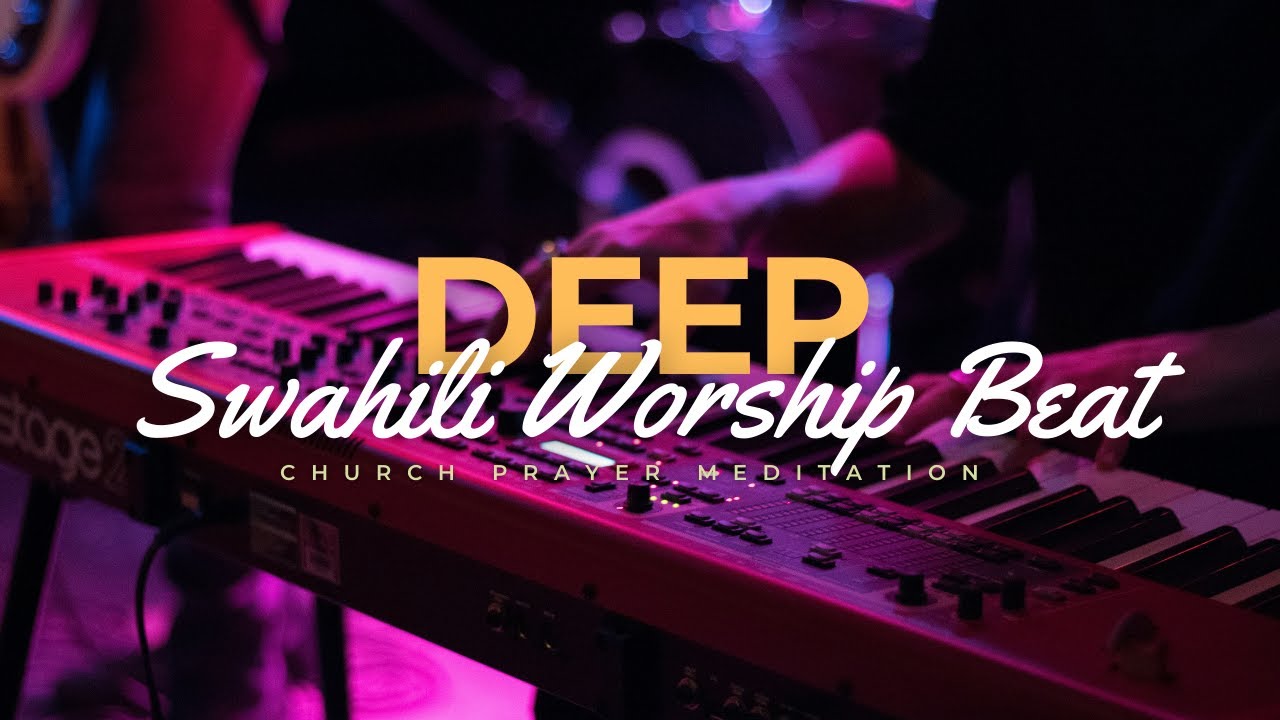 Deep Swahili Worship Beat | 30 Minutes of Soaking Worship | Prayer Instrumental | #intenseworship