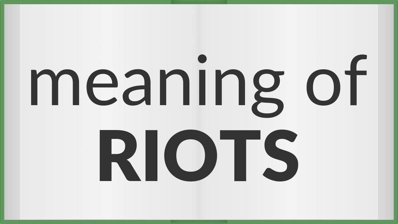 Riots meaning of Riots YouTube