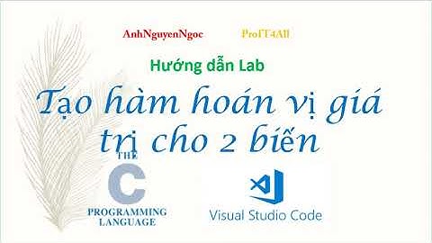 Lab 5.B3: Tạo hàm hoán vị giá trị 2 biến trong lập trình C