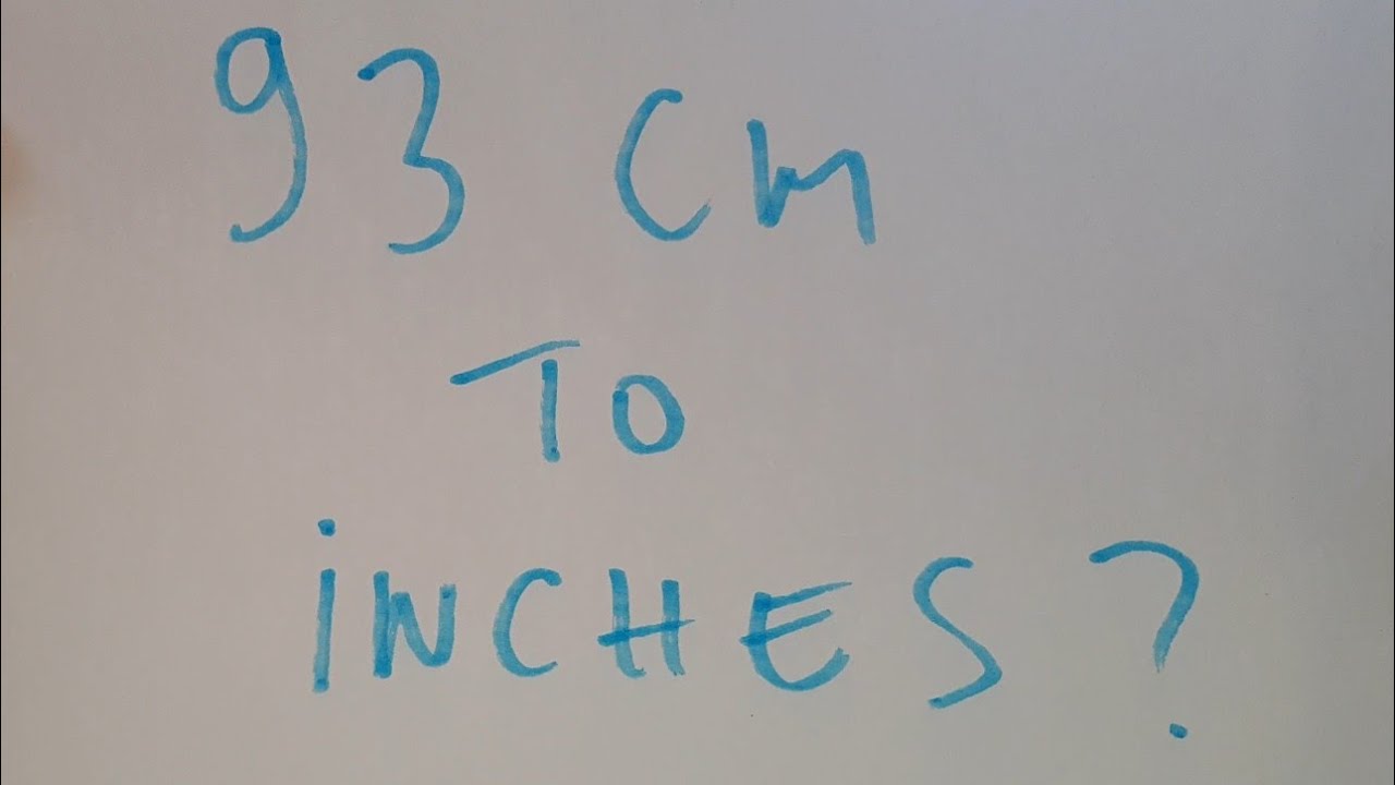 93 Cm To Inches?