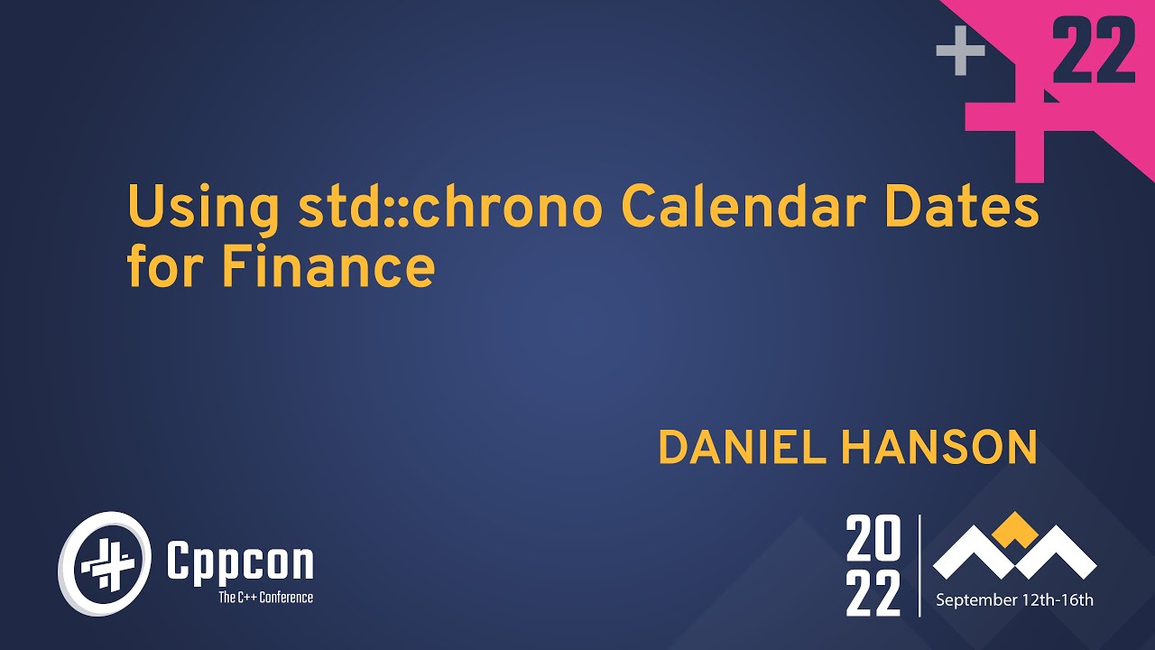 Using std::chrono Calendar Dates for Finance in Cpp - Daniel Hanson - CppCon 2022 - YouTube Using Std::Chrono Calendar Dates For Finance In Cpp - Daniel Hanson - Cppcon 2022 - Youtube