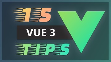 15 Vue 3 Tips and Tricks