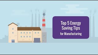 Top 5 Energy Saving Tips for Manufacturing