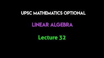 UPSC Mathematics Optional (in Hindi) | Linear Algebra | Lecture 32