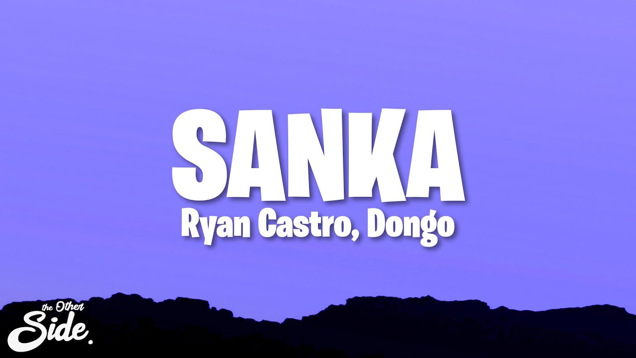 Ryan Castro, Dongo - SANKA (Letra/Lyrics)