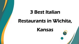 3 Best Italian Restaurants in Wichita, Kansas | Italian Cuisine