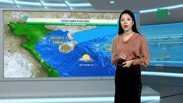 Thời tiết biển 24/03/2020: Thời tiết biển tốt duy trì đến hết tháng 3| VTC14