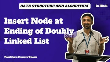 Insert Node at Ending of Doubly Linked List| Data Structure and Algorithms | Vishal Gupta