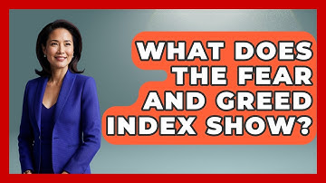 What Does The Fear And Greed Index Show? - Learn About Economics