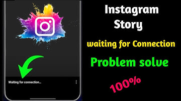 How To Fix Instagram Story Waiting For Connection Problem | Instagram Story 