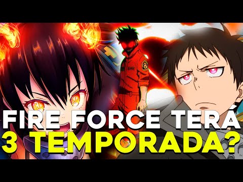 FIRE FORCE 3 TEMPORADA VAI TER - Fire Force 3 temporada em 2022?! 