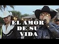 Grupo Frontera x Grupo Firme - EL AMOR DE SU VIDA (2023) (Letra/Lyrics)