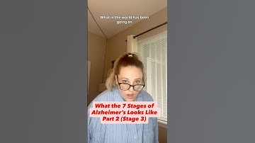 What the 7 Stages of Alzheimer’s Look Like Stage 3 Explained