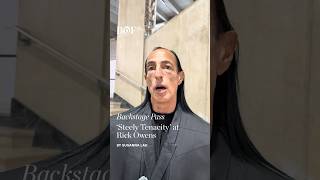 ‘Steely Tenacity’ at Rick Owens | BoF Backstage Pass