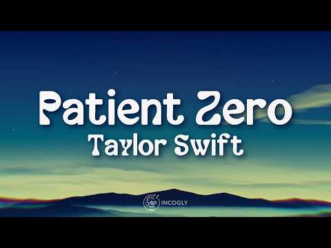 Taylor Swift - Patient Zero (Lyrics)