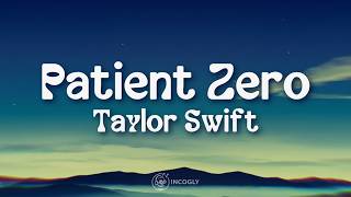 Taylor Swift - Patient Zero (Lyrics)