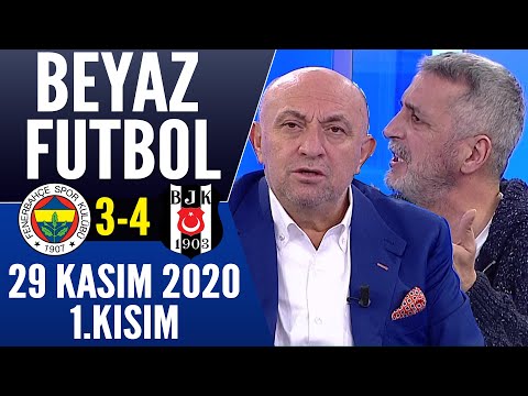 Beyaz Futbol 29 Kasım 2020 Kısım 1/3 (Fenerbahçe 3-4 Beşiktaş maçı)