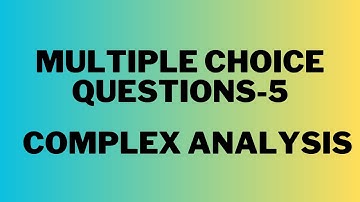 Complex analysis: Multiple choice questions