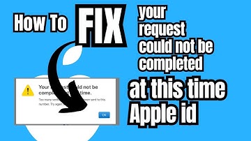 How to fix your request could not be completed at this time apple id (Step By Step) 2025