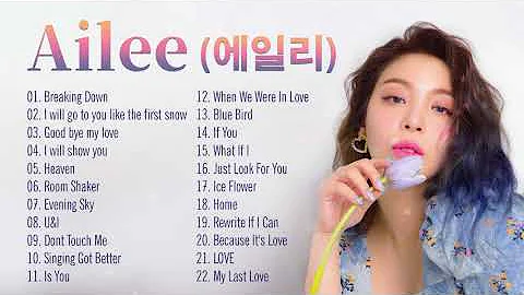 [PLAYLIST] AILEE 에일리 BEST SONGS 2021 - Ailee Greatest Hits & OST Collection - Ailee 최고의 노래 컬렉션
