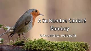 Video thumbnail of "Ñambuy - A Su Nombre cantaré 432 Hz"