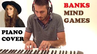 Banks - Mind Games (Piano Cover)