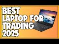 Top 5 Best Laptops for Trading in 2025 ⚡ Ultimate Guide for Stock, Forex & Crypto Traders!