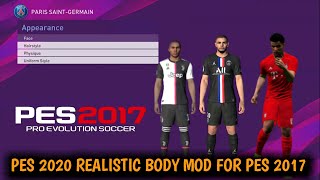 PES 2020 Realistic Body Mod for PES 2017