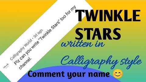 TWINKLE STARS written in Calligraphy style || Comment your Channel name 😊